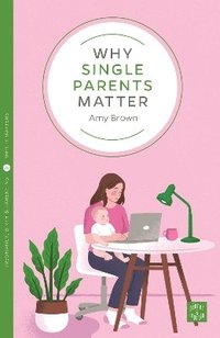 bokomslag Why Single Parents Matter