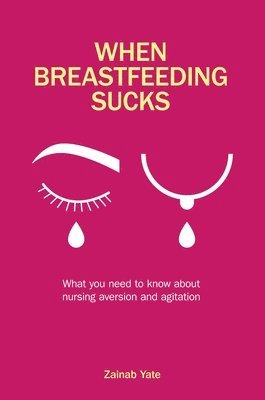 bokomslag When Breastfeeding Sucks