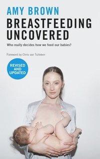 bokomslag Breastfeeding Uncovered