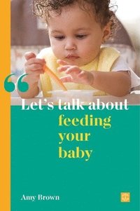 bokomslag Let's talk about feeding your baby