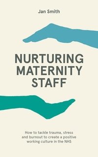 bokomslag Nurturing Maternity Staff