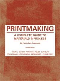 bokomslag Printmaking: A Complete Guide to Materials & Process