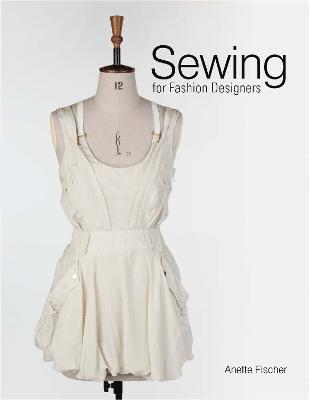 Anette Fischer - Sewing for Fashion Designers, Inbunden
