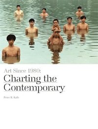 bokomslag Art Since 1980 : Charting the Contemporary