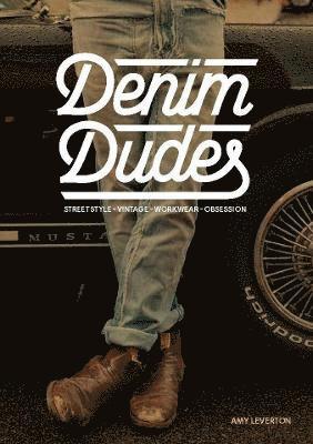 Denim Dudes: Street Style, Vintage, Workwear, Obsession