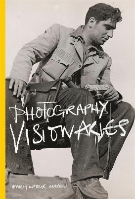 Mary Warner Marien - Photography Visionaries, Häftad