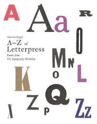 bokomslag Alan Kitching's A-Z of Letterpress: Founts from The Typography Workshop