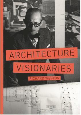 Richard Weston - Architecture Visionaries, Häftad