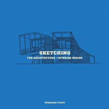 bokomslag Sketching for Architecture + Interior Design