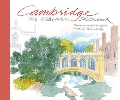 Graham Byfield, Marcus Binney - Cambridge: The Watercolour Sketchbook, Inbunden
