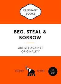 bokomslag Beg, Steal and Borrow