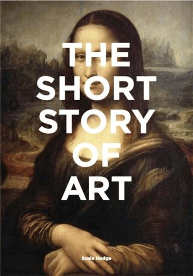 Susie Hodge - Short Story of Art, Häftad