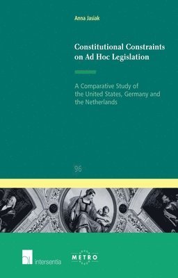 Anna Jasiak - Constitutional Constraints on Ad Hoc Legislation, Häftad
