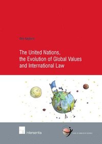 bokomslag The United Nations, the Evolution of Global Values and International Law