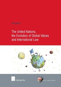 bokomslag United Nations, the Evolution of Global Values and International Law