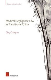 bokomslag Medical Negligence Law in Transitional China