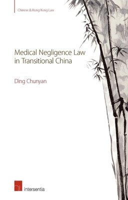 Medical Negligence Law in Transitional China 1