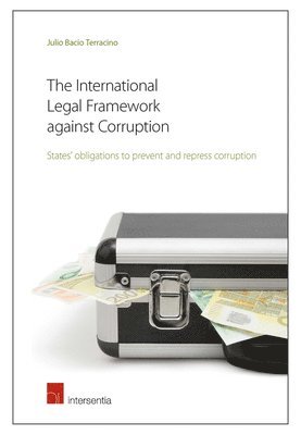 bokomslag The International Legal Framework Against Corruption