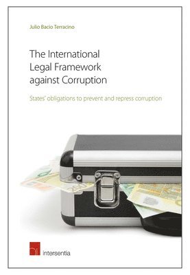 Julio Bacio Terracino, TBD - International Legal Framework Against Corruption, Häftad