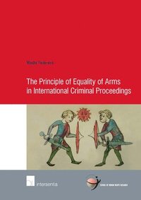 bokomslag The Principle of Equality of Arms in International Criminal Proceedings