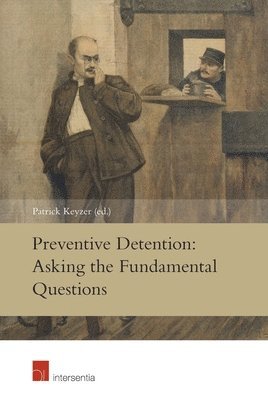 bokomslag Preventive Detention: Asking the Fundamental Questions