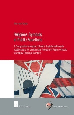 Hana M. A. E. van Ooijen - Religious Symbols in Public Functions: Unveiling State Neutrality, Häftad