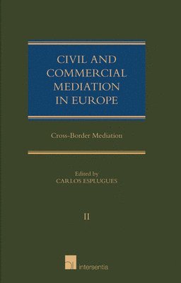 Civil and Commercial Mediation in Europe: Volume II 1