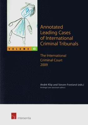 TBD, Andre Klip, Steven Freeland - Annotated Leading Cases of International Criminal Tribunals: v.41 : The International Criminal Court 2009, Häftad