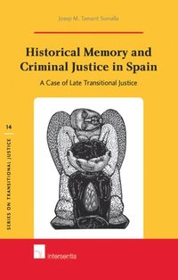 bokomslag Historical Memory and Criminal Justice in Spain