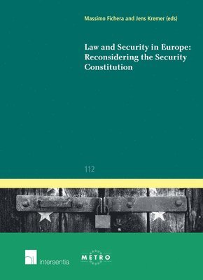 TBD, Massimo Fichera, Jens Kremer - Law and Security in Europe: Reconsidering the Security Constitution, Häftad