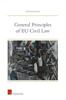 Norbert Reich - General Principles of EU Civil Law, Häftad
