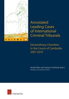 André Klip, Steven Freeland - Annotated Leading Cases of International Criminal Tribunals - volume 43, Häftad