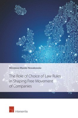 bokomslag The Role of Choice of Law Rules in Shaping Free Movement of Companies