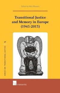 bokomslag Transitional Justice and Memory in Europe (1945-2013)