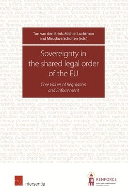 Ton van den Brink, Michiel Luchtman, Miroslava Scholten - Sovereignty in the Shared Legal Order of the EU, Häftad