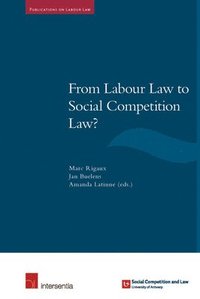 bokomslag From Labour Law to Social Competition Law?