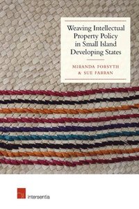 bokomslag Weaving Intellectual Property Policy in Small Island Developing States