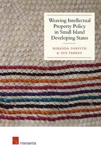 bokomslag Weaving Intellectual Property Policy in Small Island Developing States
