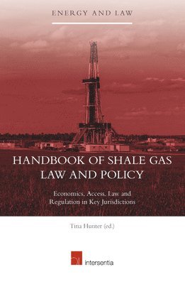 Tina Hunter - Handbook of Shale Gas Law and Policy, Inbunden