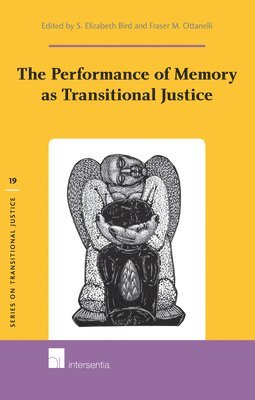 bokomslag The Performance of Memory as Transitional Justice