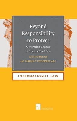 Richard Barnes, Vassilis Tzevelekos - Beyond Responsibility to Protect, Inbunden