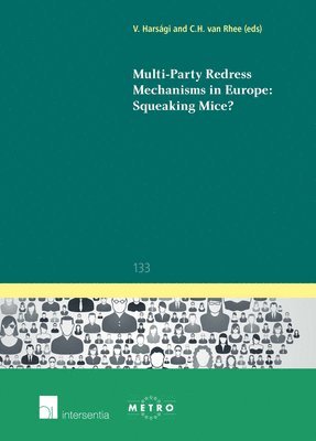 TBD, Viktoria Harsagi, C. H. van Rhee - Multi-Party Redress Mechanisms in Europe: Squeaking Mice?, Häftad