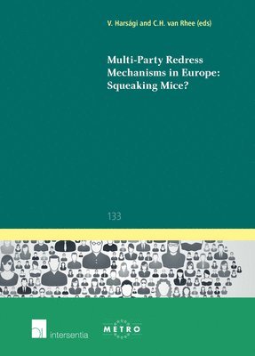 Multi-Party Redress Mechanisms in Europe: Squeaking Mice? 1