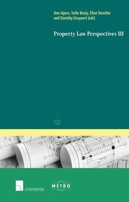 Ann Apers, Sofie Bouly, Ann Apers, Sofie Bouly, Elien Dewitte, Dorothy Gruyaert - Property Law Perspectives III, Häftad