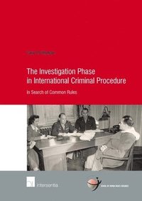 bokomslag The Investigation Phase in International Criminal Procedure