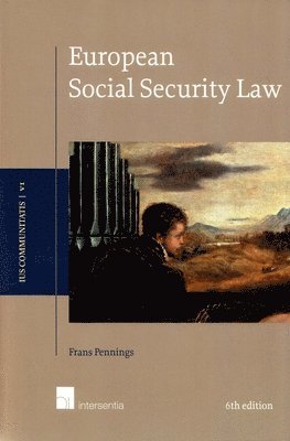 Frans Pennings - European Social Security Law, 6th edition, Häftad