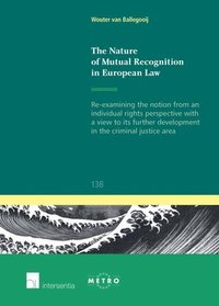 bokomslag The Nature of Mutual Recognition in European Law