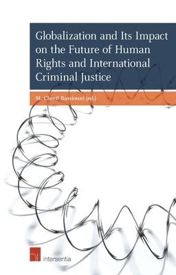 Globalization and Its Impact on the Future of Human Rights and International Criminal Justice 1