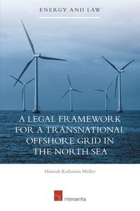 bokomslag Legal Framework for a Transnational Offshore Grid in the North Sea