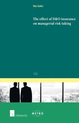 Max Gaber - effect of D&O insurance on managerial risk taking, Häftad